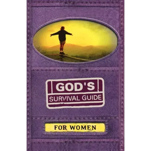 God's Survival Guide for Women: A Handbook for Crisis Times in Your Life