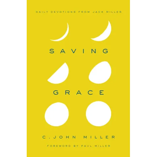 Saving Grace: Daily Devotions from Jack Miller