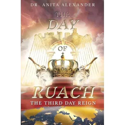 The Day of Ruach: The Third Day Reign