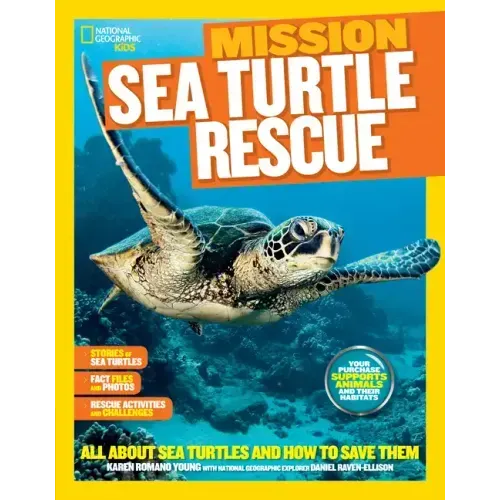 National Geographic Kids Mission: Sea Turtle Rescue: All about Sea Turtles and How to Save Them