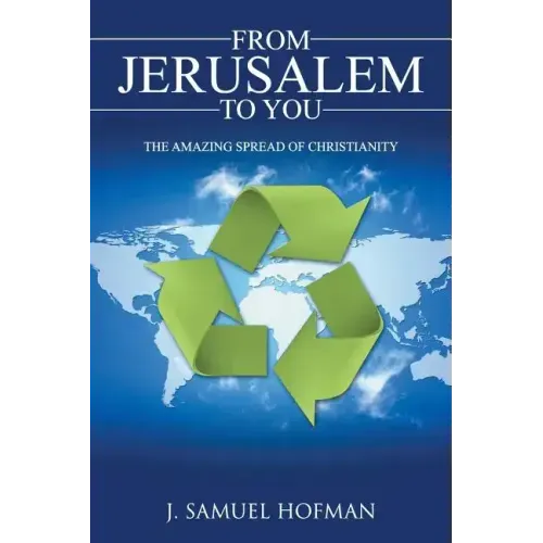 From Jerusalem to You: The Amazing Spread of Christianity
