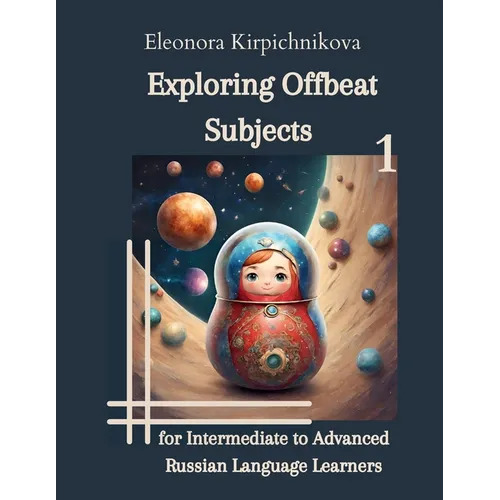 Exploring Offbeat Subjects for Intermediate to Advanced Russian Language Learners -1
