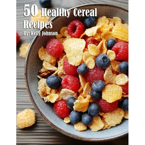 50 Healthy Cereal Recipes