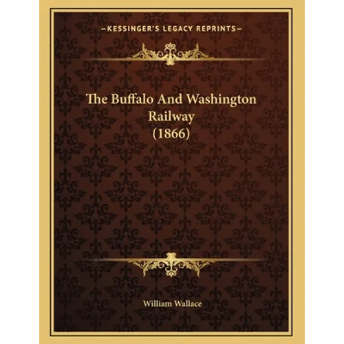 The Buffalo And Washington Railway (1866)