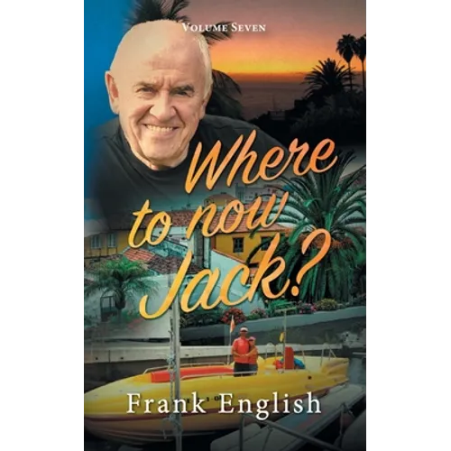 Where to now Jack?: Volume Seven