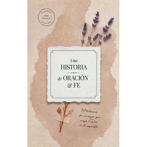 Una historia de oración y fe: El testimonio de una mujer que creyó a Dios en lo imposible