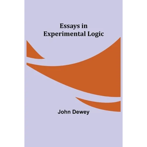 Essays In Experimental Logic