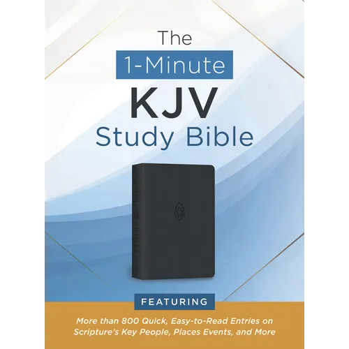 The 1-Minute KJV Study Bible (Pewter Blue): Featuring More Than 800 Quick, Easy-To-Read Entries on Scripture's Key People, Places, Events, and More