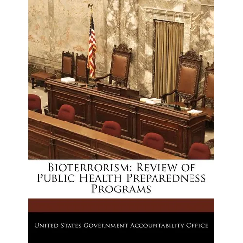 Bioterrorism: Review of Public Health Preparedness Programs