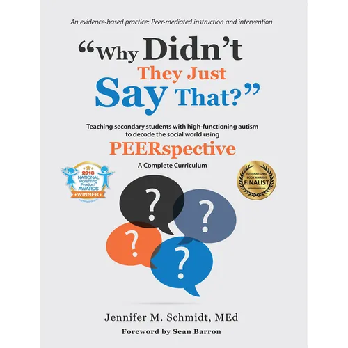 Why Didn't They Just Say That?: Teaching Secondary Students with High-Functioning Autism to Decode the Social World Using Peerspective