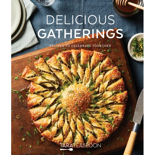 Delicious Gatherings: Recipes to Celebrate Together