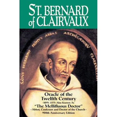 St. Bernard of Clairvaux: Oracle of the Twelfth Century