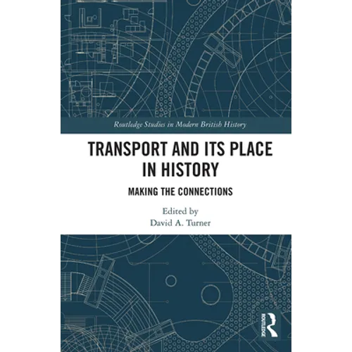 Transport and Its Place in History: Making the Connections