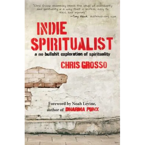 Indie Spiritualist: A No Bullshit Exploration of Spirituality