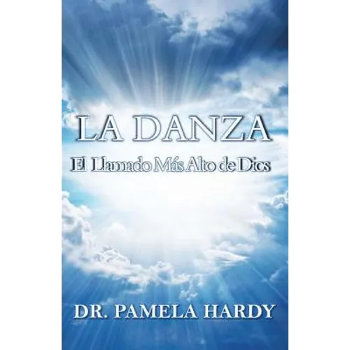 La Danza: El Llamado Mas Alto de Dios