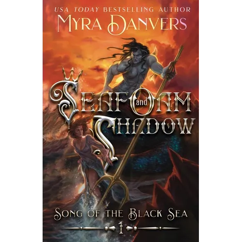 Seafoam and Shadow: A Dark Merman Romance Obsession, Transformation, Forbidden Tides (Song of the Black Sea Book 1): Song of the Black Sea, Book I