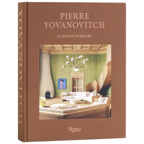 Pierre Yovanovitch: Eighteen Interiors