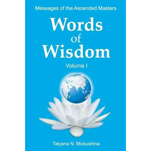 WORDS of WISDOM. Volume 1: Messages of Ascended Masters