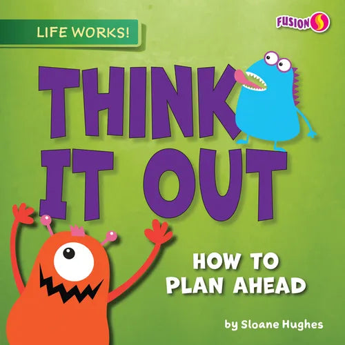 Think It Out: How to Plan Ahead
