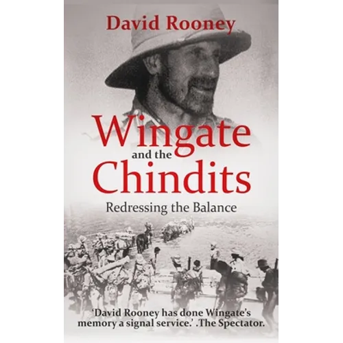Wingate and the Chindits: Redressing the Balance