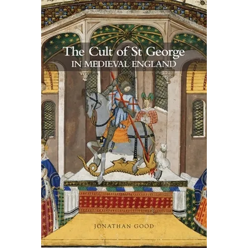 The Cult of St George in Medieval England