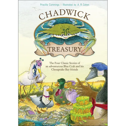 A Chadwick Treasury: The Four Classic Stories of an Adventurous Blue Crab and His Chesapeake Bay Friends