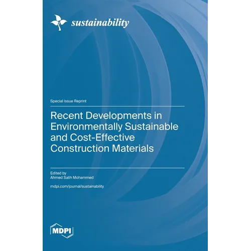 Recent Developments in Environmentally Sustainable and Cost-Effective Construction Materials