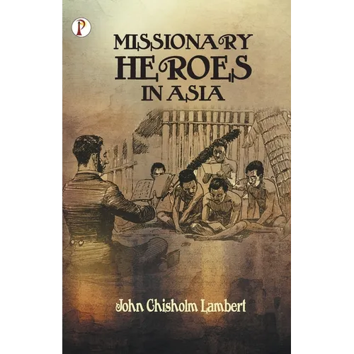 Missionary Heroes in Asia