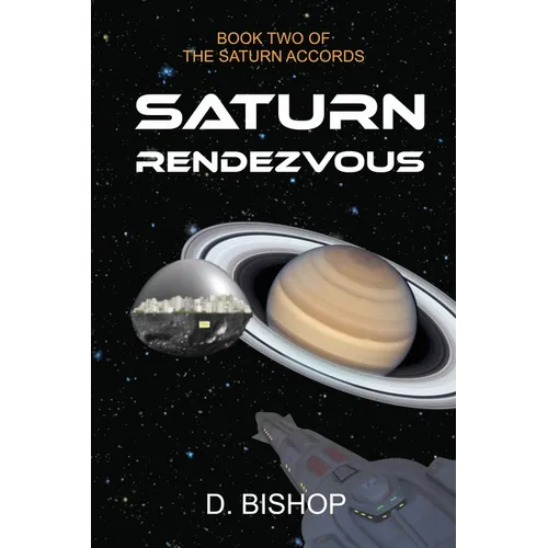 Saturn Rendezvous: Book Two of The Saturn Accords