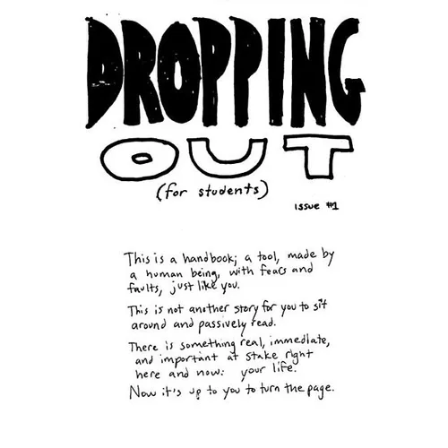 Dropping Out (for Students) Issue #1