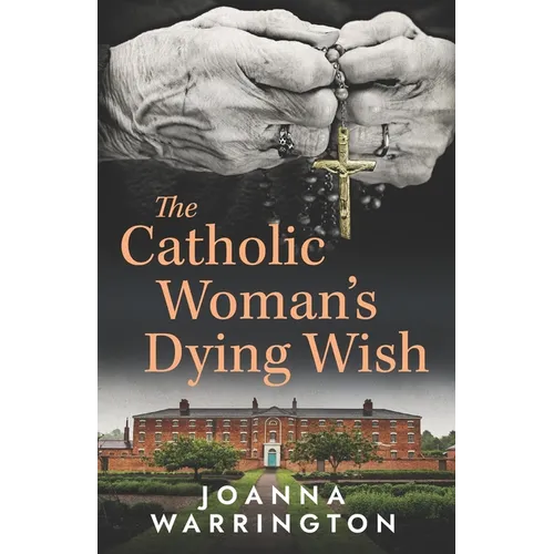 The Catholic Woman's Dying Wish: All Things D