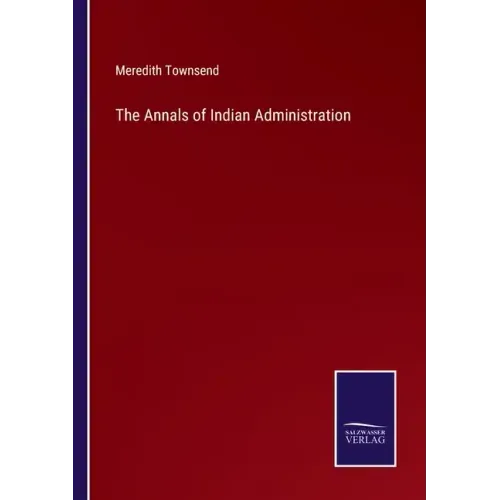 The Annals of Indian Administration