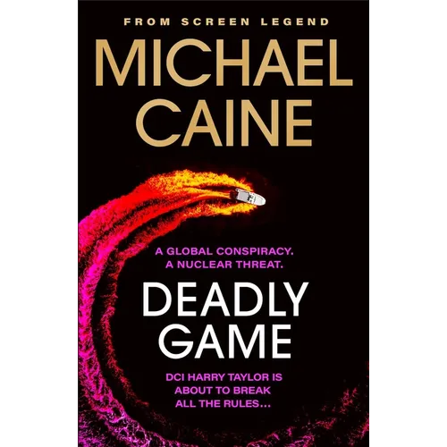 Deadly Game: The Stunning Thriller from the Screen Legend Michael Caine