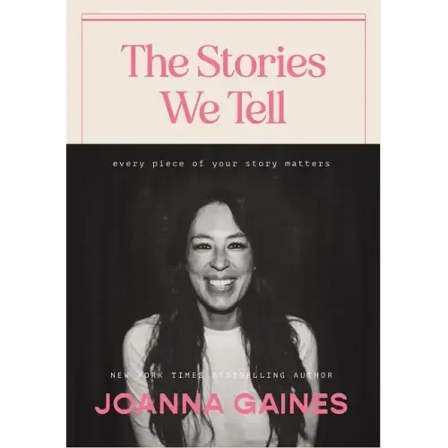 The Stories We Tell: Every Piece of Your Story Matters
