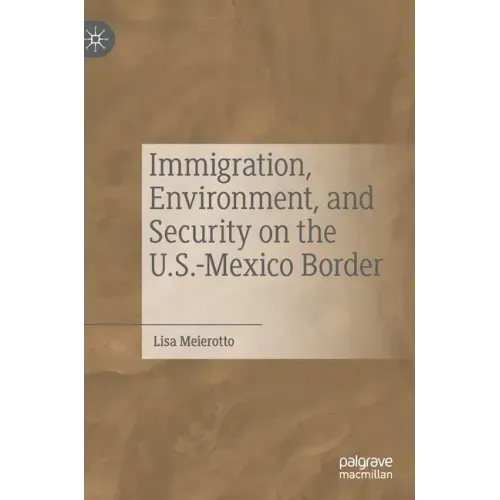 Immigration, Environment, and Security on the U.S.-Mexico Border