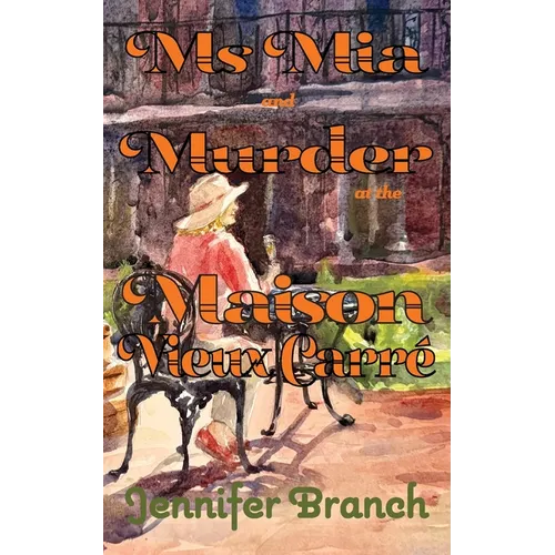 Ms. Mia and Murder at the Maison Vieux Carré