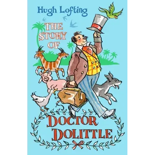 The Story of Dr Dolittle: Presented with the Original Illustrations