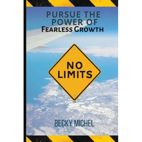 No Limits: Pursue the Power of Fearless Growth