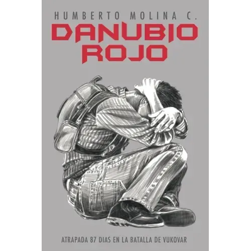 Danubio Rojo: Atrapada 87 Dias En Vukovar