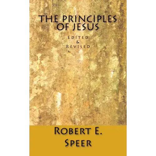The Principles of Jesus: Edited & Revised