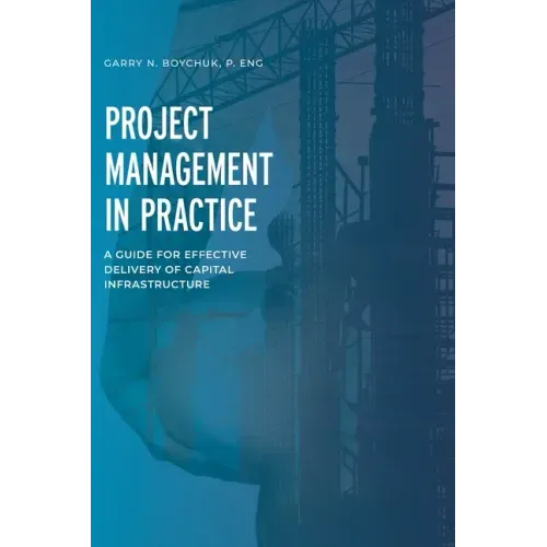 Project Management in Practice: A Guide for Effective Delivery of Capital Infrastructure