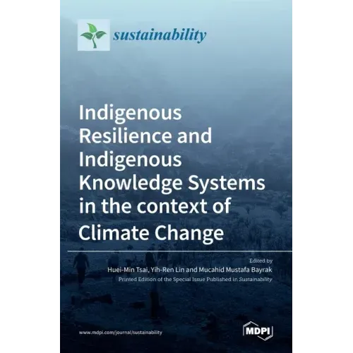 Indigenous Resilience and Indigenous Knowledge Systems in the context of Climate Change