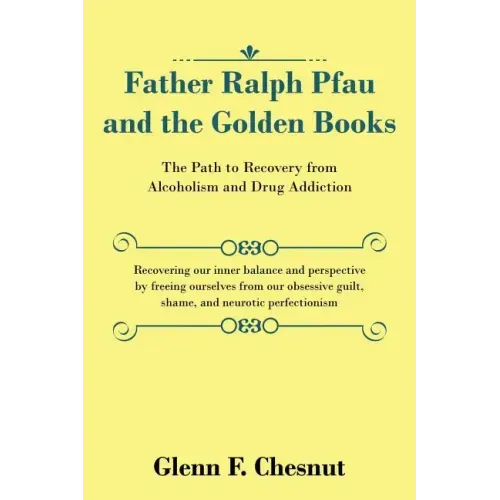 Father Ralph Pfau and the Golden Books: The Path to Recovery from Alcoholism and Drug Addiction