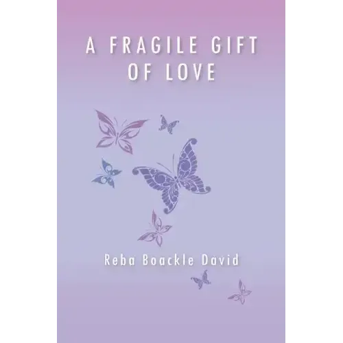 A Fragile Gift of Love