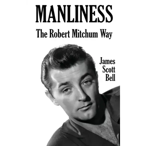 Manliness: The Robert Mitchum Way