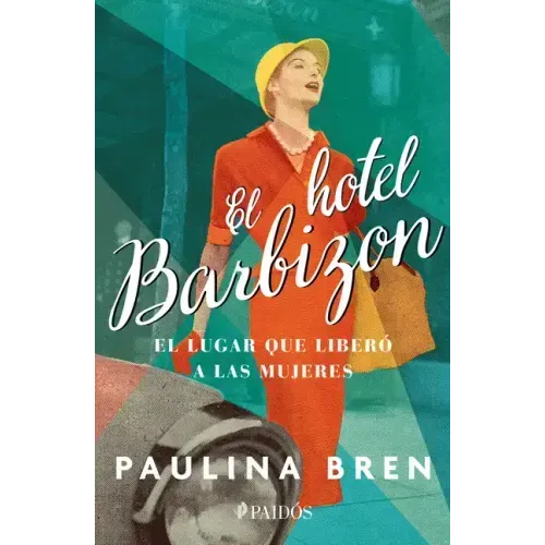 El Hotel Barbizon: El Lugar Que Liberó a Las Mujeres