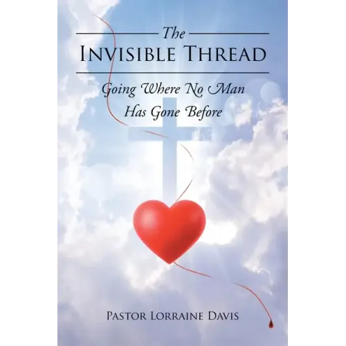 The Invisible Thread: Going Where No Man Has Gone Before