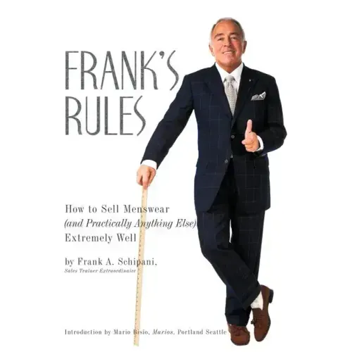 Frank's Rules: How to Sell Menswear (and Practically Anything Else) Extremely Well