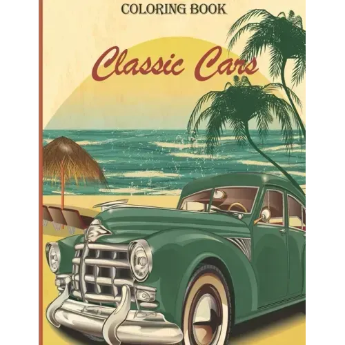 Classic Cars: A Coloring Adventure for Creative adults and kids
