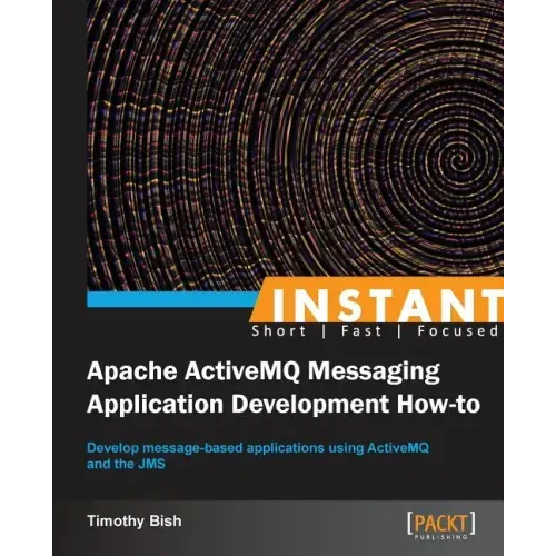 Instant Apache ActiveMQ Messaging Application Development How-to